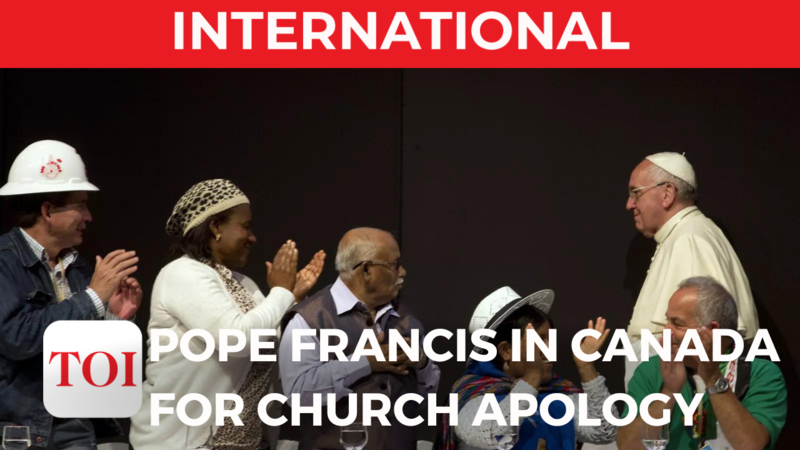Pope Francis arrives in Canada for Church apology