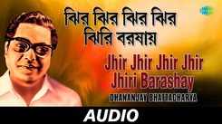 Watch The Classic Bengali Song 'Jhir Jhir Jhir Jhir Jhiri Barashay' Sung By Dhananjay Bhattacharya