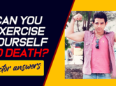 Can you exercise yourself to death? Doctor answers