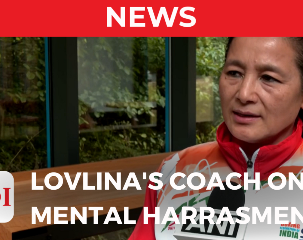 
Lovlina's coach: Players always want their coaches to accompany them
