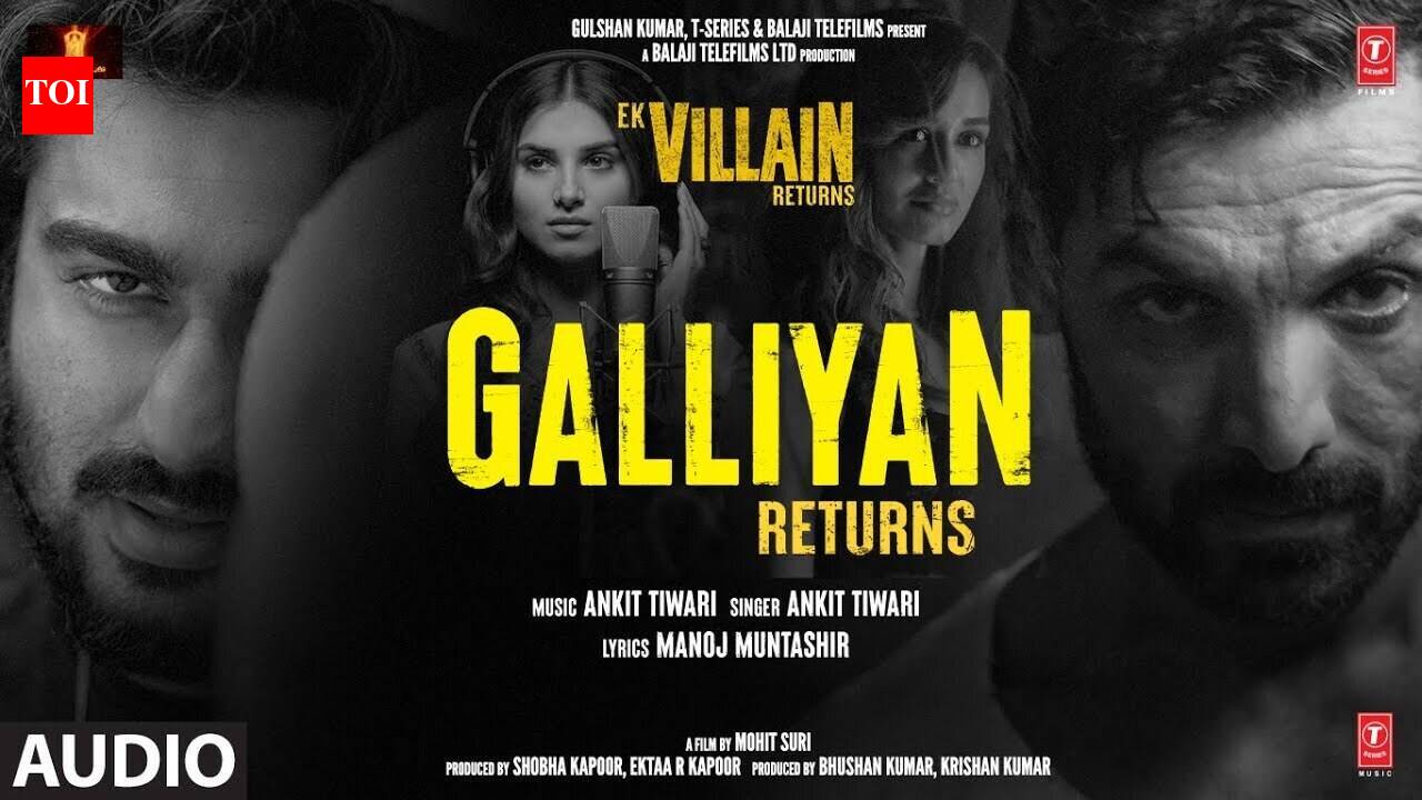 Ek Villain Returns | Song - Galliyan Returns (Audio)