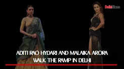 Aditi Rao Hydari and Malaika Arora walk the ramp in Delhi
