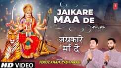 Devi Geet: Latest Punjabi Bhakti Song 'Jaikare Maa De' Sung By Feroz Khan And Yash Nikku