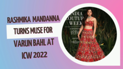 Rashmika Mandanna turns muse for Varun Bahl at ICW 2022