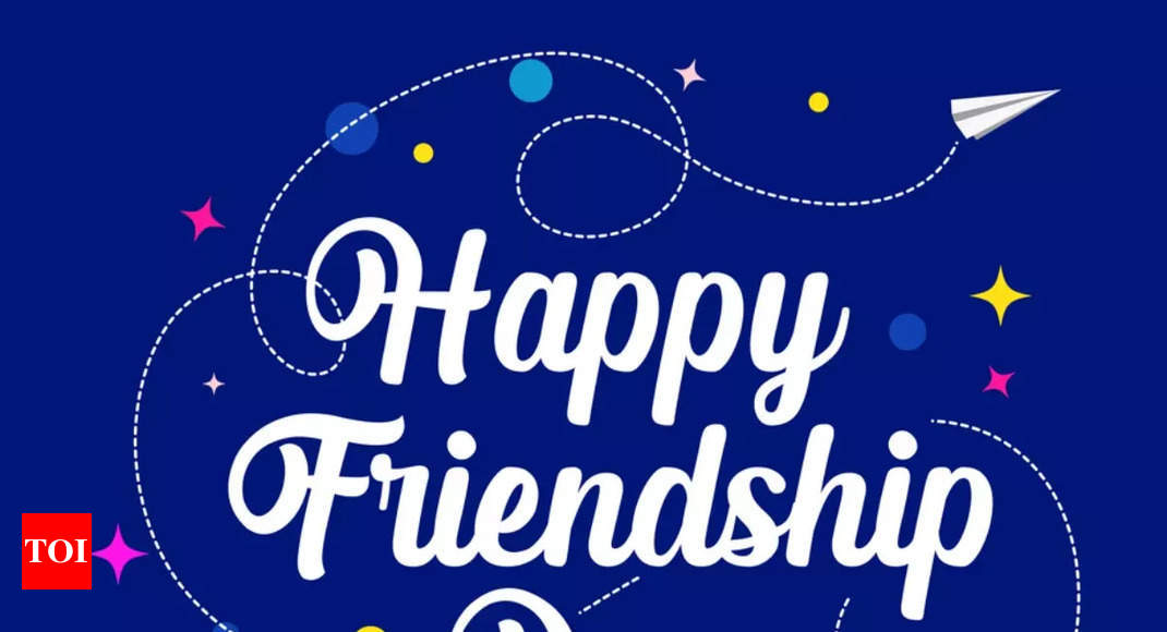 Happy International Friendship Day 2022: Top 50 Wishes, Messages and Quotes  to share with your friends - Times of India