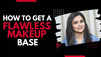 How to get a flawless makeup base