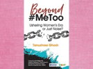 Micro review: 'Beyond MeToo' by Tanushree Ghosh