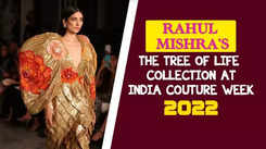 Rahul Mishra's The Tree Of Life collection at India Couture Week 2022