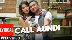 Listen To The Watch The Latest Punjabi Video Song 'Call Aundi' (Lyrical) Sung By Yo Yo Honey Singh