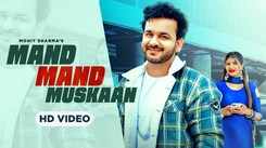 Watch Latest Haryanvi Video Song 'Mand Mand Muskaan' Sung By Mohit Sharma