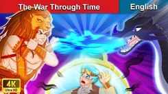 Watch Popular Kids English Nursery Story 'The War Through Time' For Kids - Check Out Fun Kids Nursery Stories And Baby Stories In English