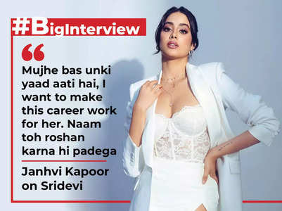 Janhvi: I want to make this career work for my mom - #BigInterview