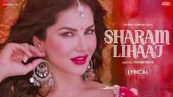 Check Out Latest Hindi Lyrical Song Music Video 'Sharam Lihaaj' Sung By Sakshi Holkar