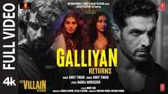 Ek Villain Returns | Song - Galliyan Returns (Full Video)