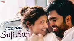 Watch The Latest Punjabi Video Song 'Sufi Sufi' Sung By Dilraj Grewal Featuring Anjali Arora