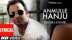 Listen To The Latest Punjabi Song 'Anmulle Hanju' Sung By Sheera Jasvir