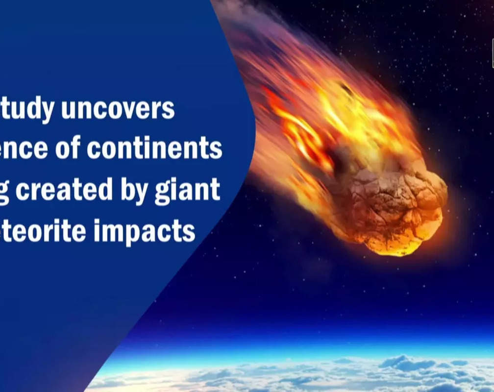 
Study uncovers evidence of continents being created by giant meteorite impacts
