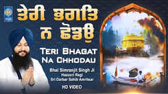 Watch Latest Punjabi Shabad Kirtan Gurbani 'Teri Bhagat Na Chhodau' Sung By Bhai Simranjit Singh Ji