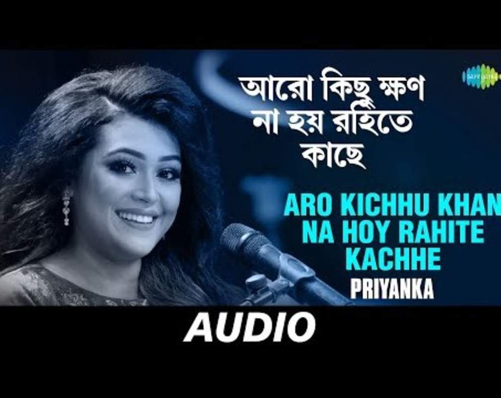 
Watch The Classic Bengali Song 'Aro Kichhu Khan Na Hoy Rahite Kachhe' Sung By Priyanka
