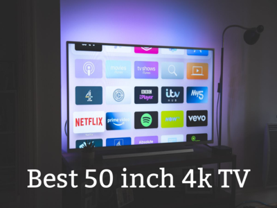 Best 50 inch 4K TV: To buy online (April, 2024)