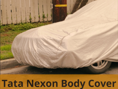 Tata Nexon Body Cover: Best picks from the entire range of Tata Nexon accessories (March, 2025)