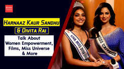 Harnaaz Kaur Sandhu & Divita Rai Talk About Women Empowerment, Films, Miss Universe & More