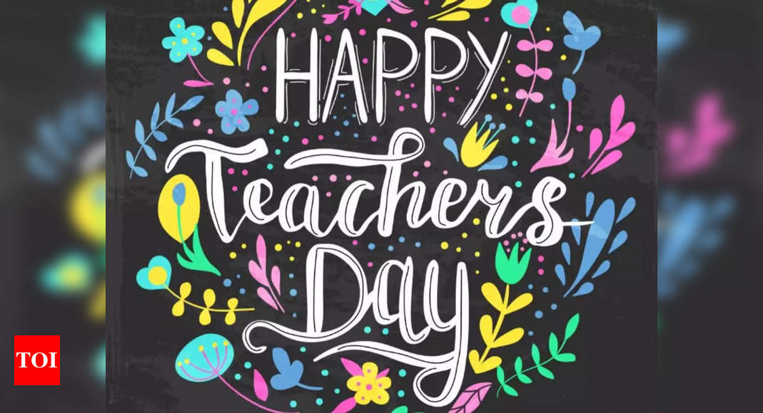 Happy Teachers' Day 2023: Wishes, Messages, Quotes, Images, Photos,  Facebook & Whatsapp status - Times of India