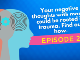 Your negative thoughts with money could be rooted in trauma. Find out how.