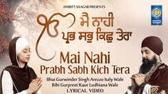 Watch Latest Punjabi Shabad Kirtan Gurbani 'Mai Nahi Prabh Sabh Kich Tera' Sung By Bhai Gurwinder Singh And Bibi Gurpreet Kaur