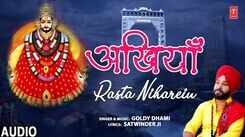 Listen To Latest Punjabi Devotional Song 'Akhiyaan Rasta Niharein' Sung By Goldy Dhami