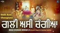 Watch Latest Punjabi Shabad Kirtan Gurbani 'Gallian Asi Changiya' Sung By Bhai Jujhar Singh Ji