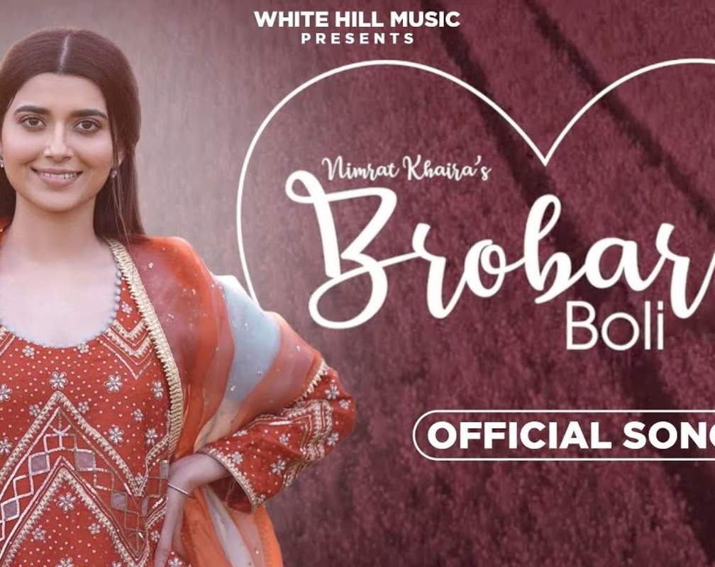 
Watch Latest Punjabi Music Video Song 'Brobar Boli' Sung By Nimrat Khaira
