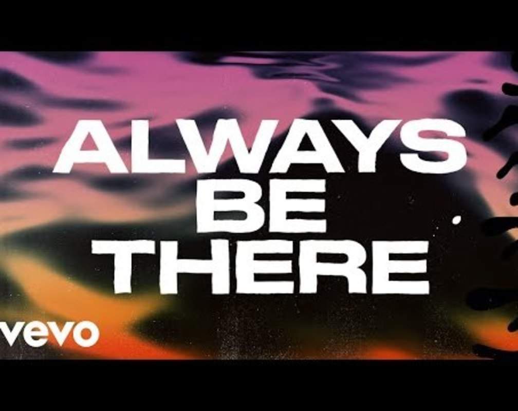 
Check Out Latest English Official Music Lyrical Video Song 'Always Be There' Sung By Jonas Blue And Louisa Johnson
