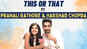 YRKKH fame Harshad Chopda & Pranali Rathod take up the fun This and That Challenge