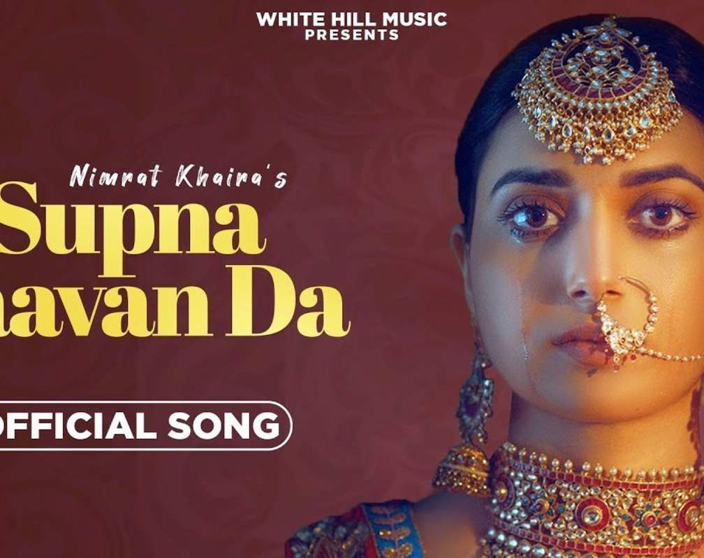 
Watch Latest Punjabi Video Song 'Supna Laavan Da' Sung By Nimrat Khaira
