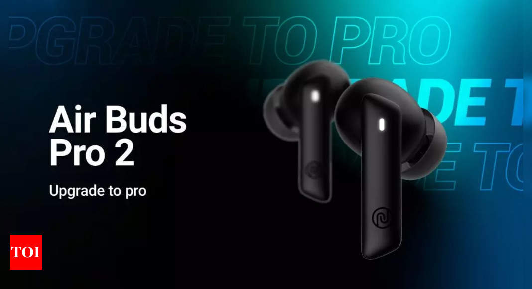Noise launches Air Buds Pro 2 with Hybrid ANC at a special price of Rs 2,999 – Times of India