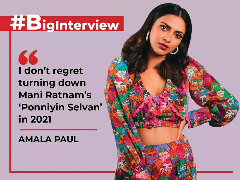 Amala Paul: I don't regret turning down Mani Ratnam's 'Ponniyin Selvan' in 2021 - #BigInterview