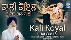 Watch Latest Punjabi Shabad Kirtan Gurbani 'Kali Koyal Tu Kit Gun Kali' Sung By Bhai Naib Singh Nimana