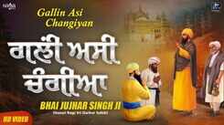 Watch Latest Punjabi Shabad Kirtan Gurbani 'Gallian Asi Changiya' Sung By Bhai Jujhar Singh Ji