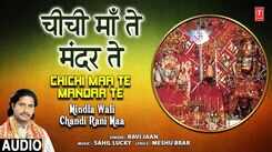 Bhakti Gana: Latest Punjabi Devi Geet 'Chichi Maa Te Mandar Te' Sung By Ravi Jaan