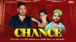 Watch Latest Haryanvi Song 'Chance' Sung By DSC