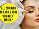 
All you need to know about permanent makeup
