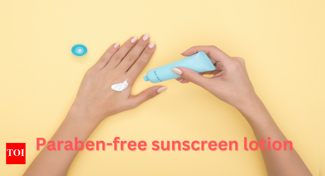 Sunscreen Best parabenfree lotions for your skin Times of India