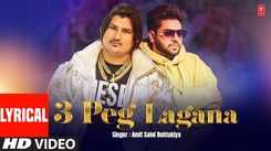 Watch New Haryanvi Lyrical Song Music Video '3 Peg Lagana' Sung By Amit Saini Rohtakiya