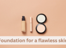 
Trust these Foundation for a flawless skin
