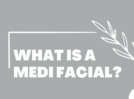 
What is Medi-Facial?
