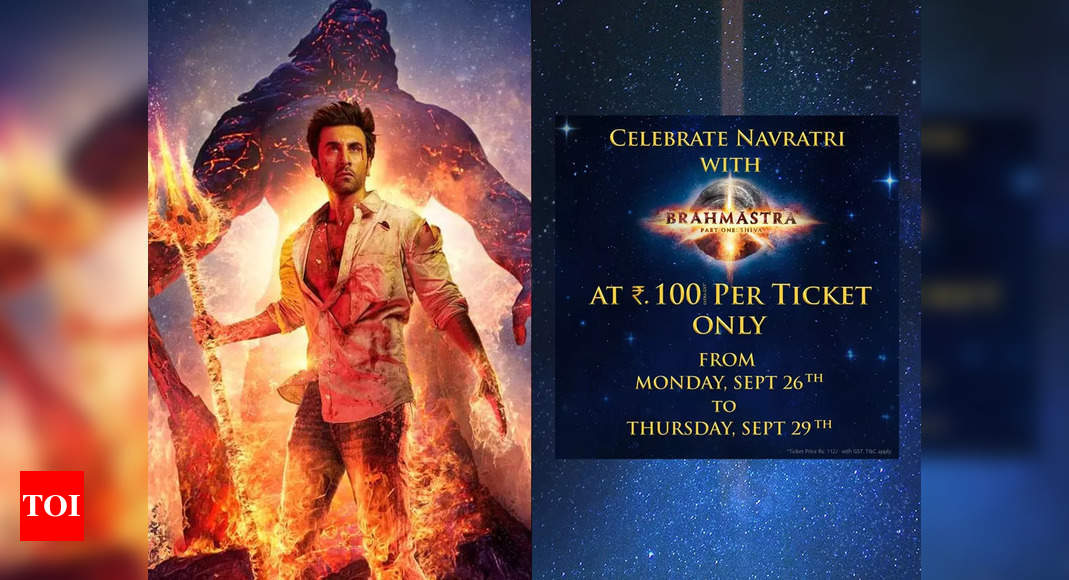Ayan Mukerji drops ‘Brahmastra’ ticket price to Rs 100 for Navratri; says it is to ‘allow more audiences to enjoy the experience’ – Times of India