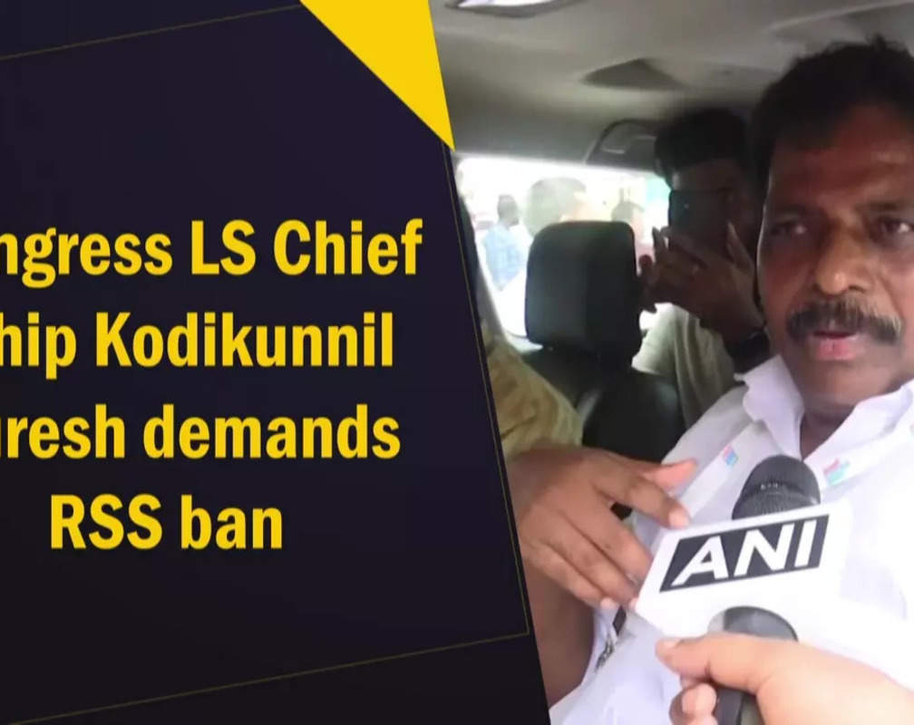 
Congress LS Chief Whip Kodikunnil Suresh demands RSS ban
