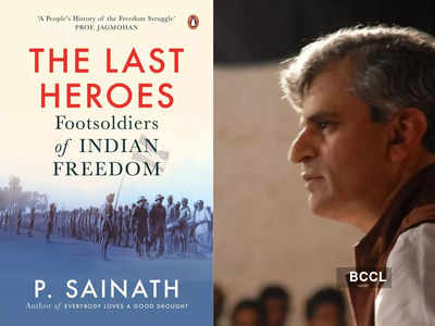 Author-journalist P Sainath pens a new book 'The Last Heroes' after two decades