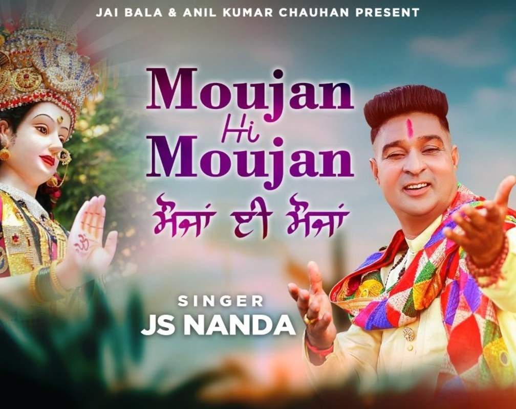 
Bhakti Gana: Latest Punjabi Devi Geet 'Moujan Hi Moujan' Sung By JS Nanda
